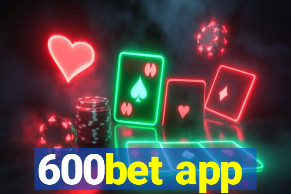 600bet app